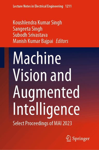 Koushlendra Kumar Singh, Sangeeta Singh, Subodh Srivastava, Manish Kumar Bajpai - Machine Vision and Augmented Intelligence, Inbunden