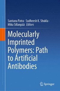 bokomslag Molecularly Imprinted Polymers: Path to Artificial Antibodies