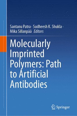 bokomslag Molecularly Imprinted Polymers: Path to Artificial Antibodies