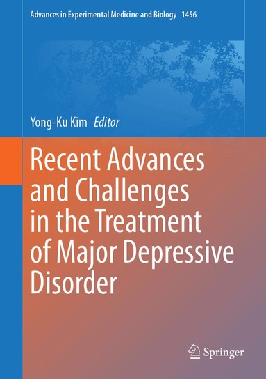 Yong-Ku Kim - Recent Advances and Challenges in the Treatment of Major Depressive Disorder, Inbunden