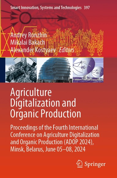 Andrey Ronzhin, Mikalai Bakach, Alexander Kostyaev - Agriculture Digitalization and Organic Production, Häftad