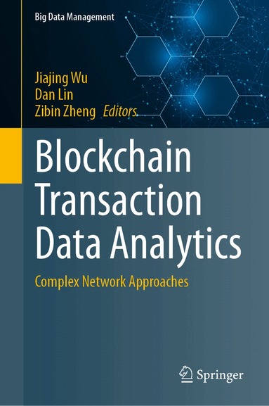 Jiajing Wu, Dan Lin, Zibin Zheng - Blockchain Transaction Data Analytics, Inbunden