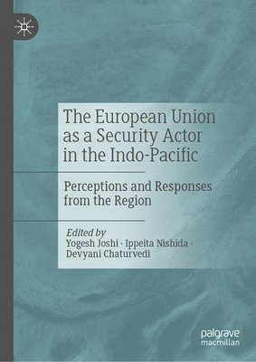 The European Union as a Security Actor in the Indo-Pacific 1