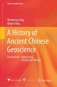 bokomslag A History of Ancient Chinese Geoscience