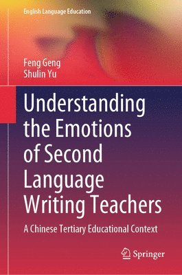 bokomslag Understanding the Emotions of Second Language Writing Teachers