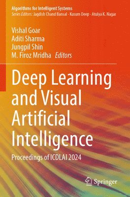 Vishal Goar, Aditi Sharma, Jungpil Shin, M. Firoz Mridha - Deep Learning and Visual Artificial Intelligence, Häftad