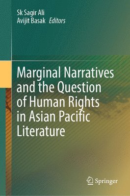 bokomslag Marginal Narratives and the Question of Human Rights in Asian Pacific Literature