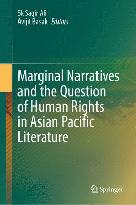 Marginal Narratives and the Question of Human Rights in Asian Pacific Literature 1