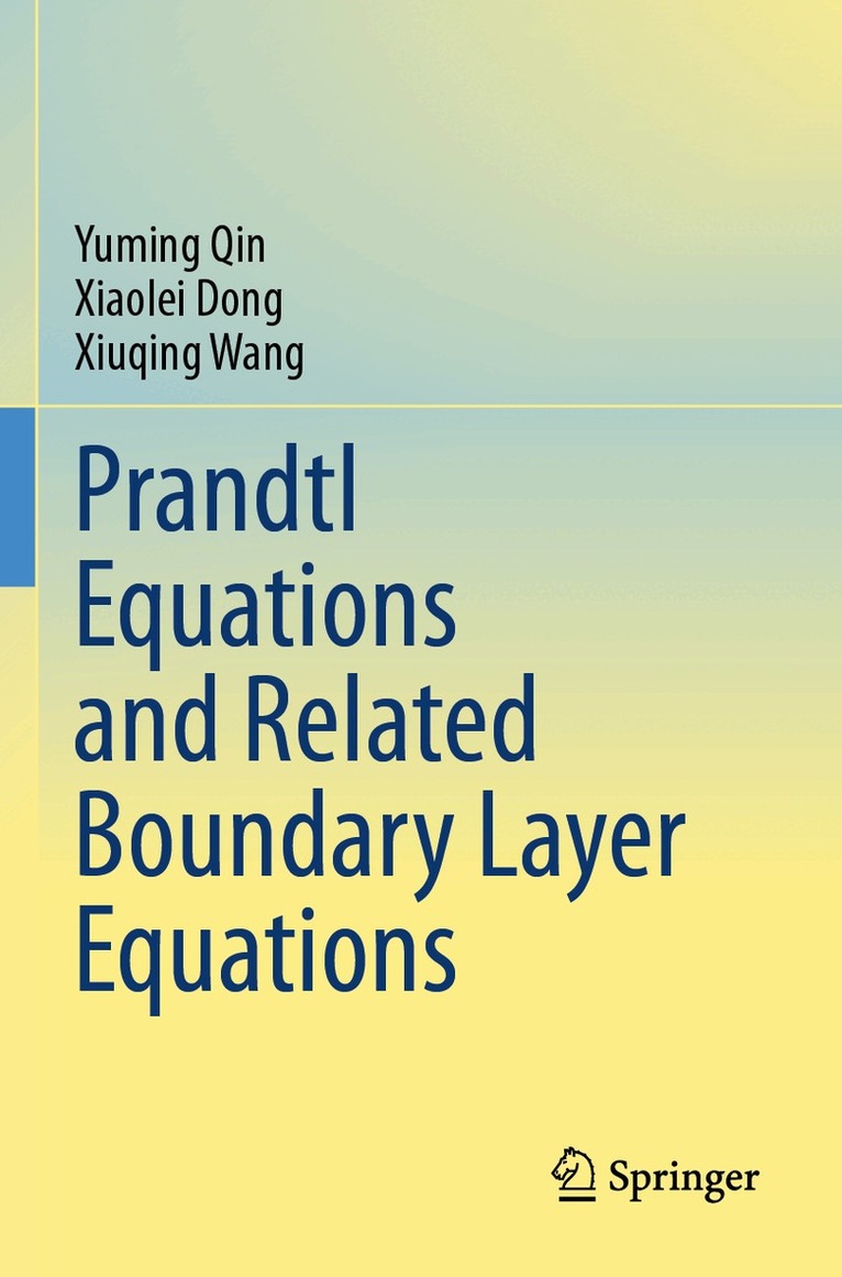Yuming Qin, Xiaolei Dong, Xiuqing Wang - Prandtl Equations and Related Boundary Layer Equations, Häftad. Tillgänglighet: Lägg i varukorg