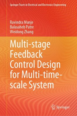 Multi-stage Feedback Control Design for Multi-time-scale System 1