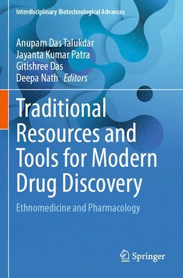 Anupam Das Talukdar, Jayanta Kumar Patra, Gitishree Das, Deepa Nath - Traditional Resources and Tools for Modern Drug Discovery, Häftad
