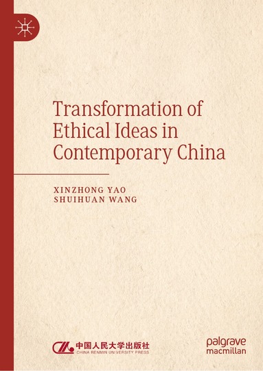 Xinzhong Yao, Shuihuan Wang - Transformation of Ethical Ideas in Contemporary China, Inbunden
