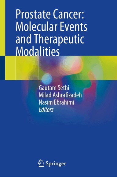 Gautam Sethi, Milad Ashrafizadeh, Nasim Ebrahimi - Prostate Cancer: Molecular Events and Therapeutic Modalities, Inbunden