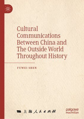 bokomslag Cultural Communications Between China and The Outside World Throughout History