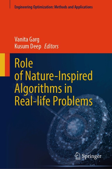 Vanita Garg, Kusum Deep - Role of Nature-Inspired Algorithms in Real-life Problems, Inbunden