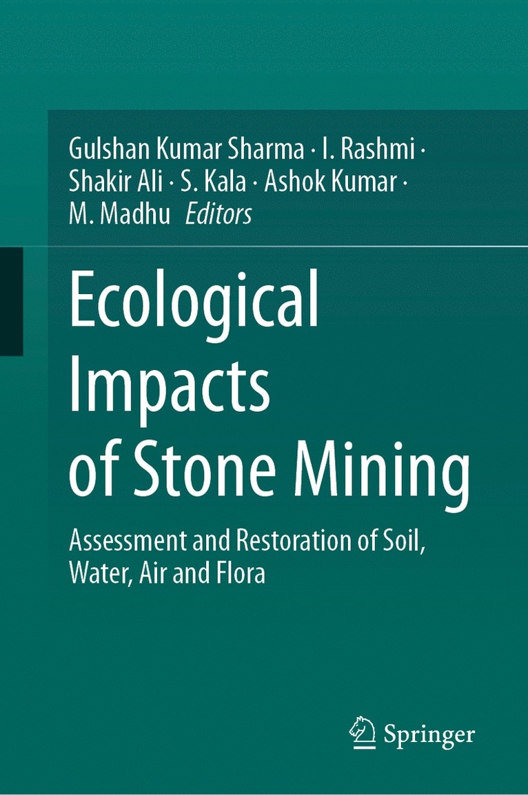 Gulshan Kumar Sharma, I. Rashmi, Shakir Ali, S. Kala, Ashok Kumar, M. Madhu - Ecological Impacts of Stone Mining, Inbunden