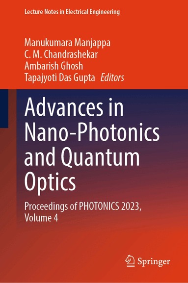 Manukumara Manjappa, C. M. Chandrashekar, Ambarish Ghosh, Tapajyoti Das Gupta - Advances in Nano-Photonics and Quantum Optics, Inbunden