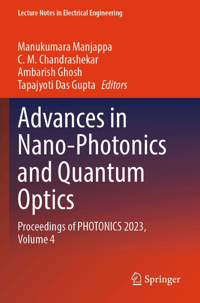 Manukumara Manjappa, C. M. Chandrashekar, Ambarish Ghosh, Tapajyoti Das Gupta - Advances in Nano-Photonics and Quantum Optics, Häftad