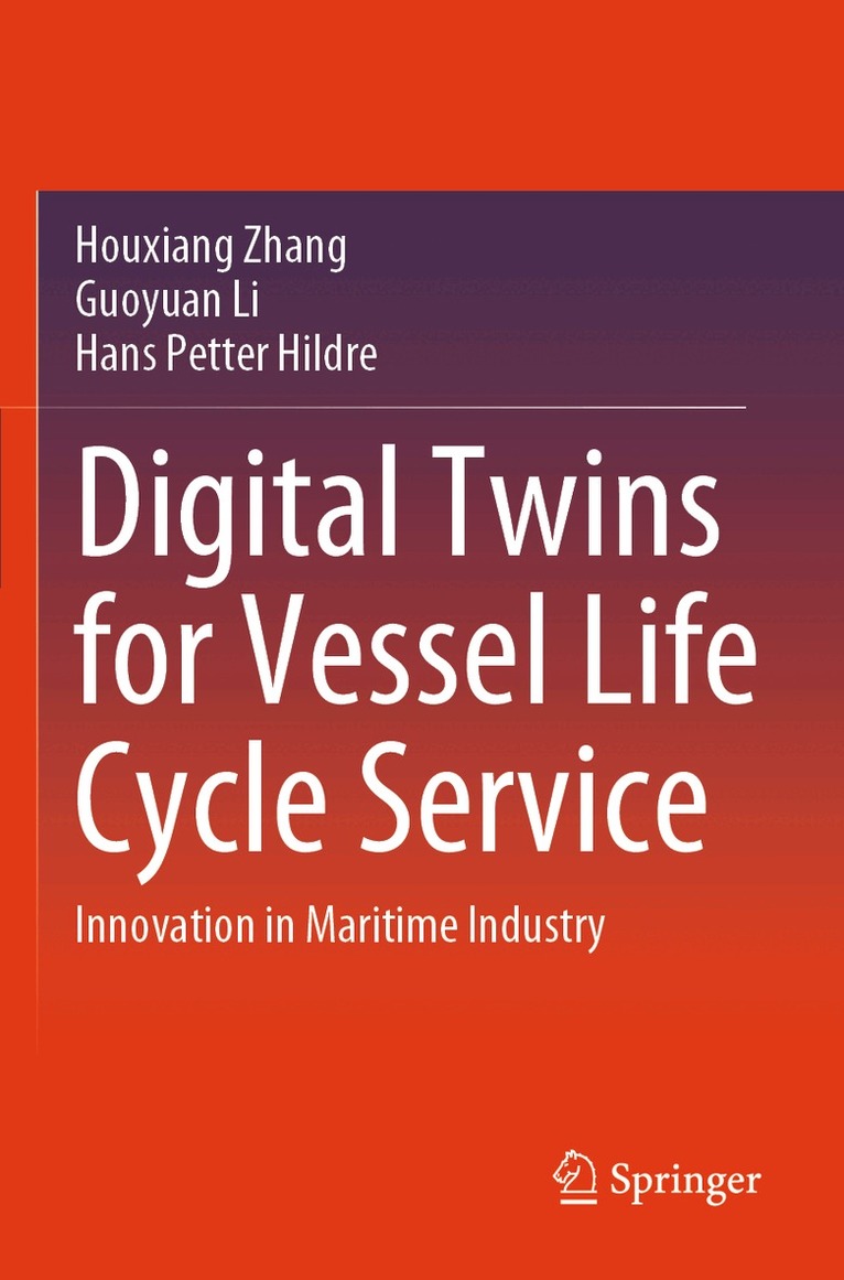 Houxiang Zhang, Guoyuan Li, Hans Petter Hildre - Digital Twins for Vessel Life Cycle Service, Häftad