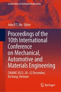 bokomslag Proceedings of the 10th International Conference on Mechanical, Automotive and Materials Engineering