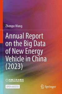 bokomslag Annual Report on the Big Data of New Energy Vehicle in China (2023)
