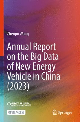 bokomslag Annual Report on the Big Data of New Energy Vehicle in China (2023)