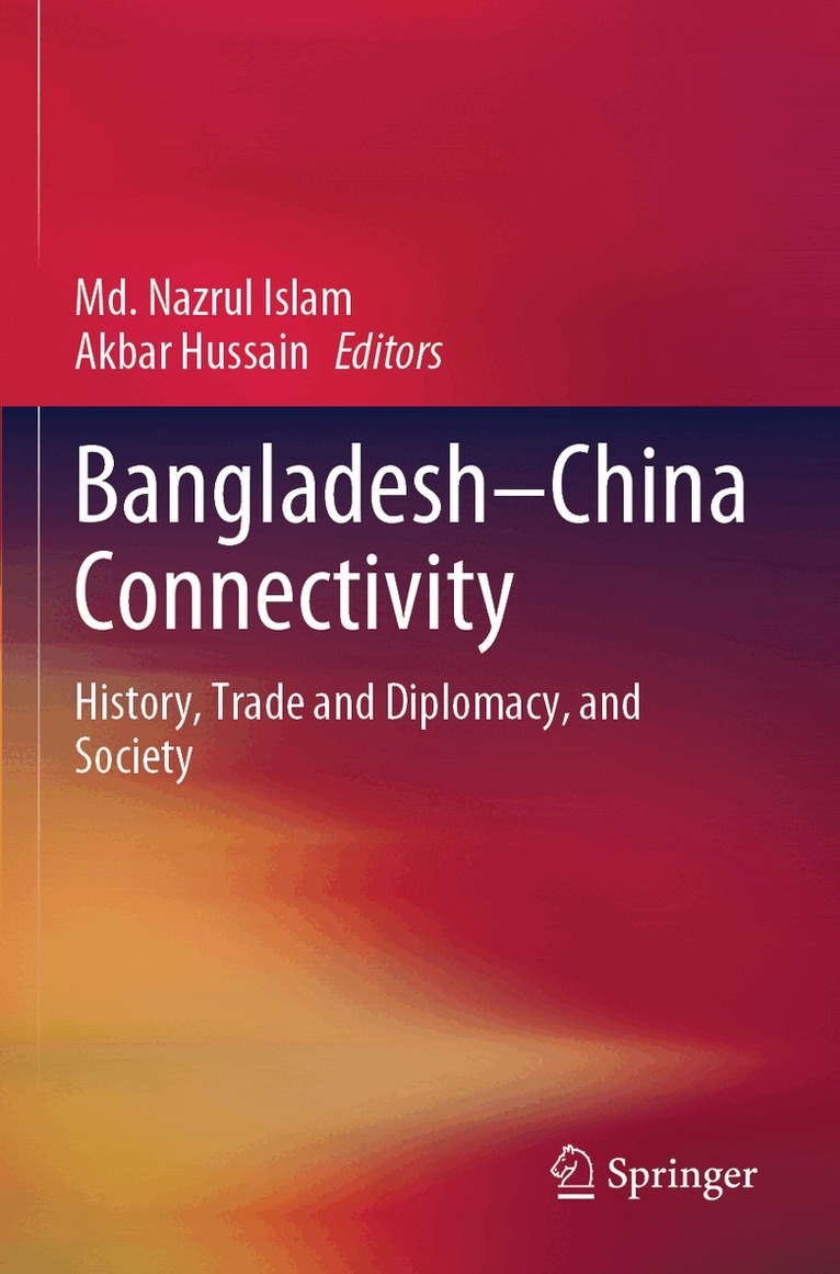 Md. Nazrul Islam, Akbar Hussain - Bangladesh–China Connectivity, Häftad. Tillgänglighet: Lägg i varukorg
