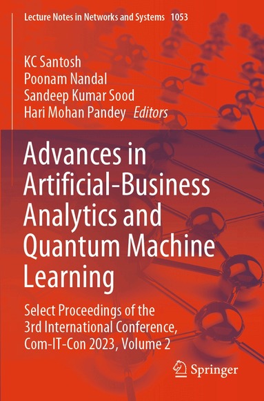 KC Santosh, Poonam Nandal, Sandeep Kumar Sood, Hari Mohan Pandey - Advances in Artificial-Business Analytics and Quantum Machine Learning, Häftad