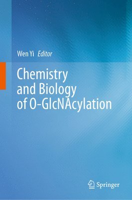 bokomslag Chemistry and Biology of O-GlcNAcylation