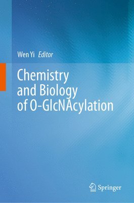 bokomslag Chemistry and Biology of O-GlcNAcylation