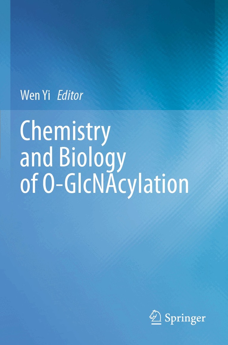 Wen Yi - Chemistry and Biology of O-GlcNAcylation, Häftad