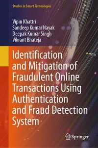 bokomslag Identification and Mitigation of Fraudulent Online Transactions using Authentication and Fraud Detection System