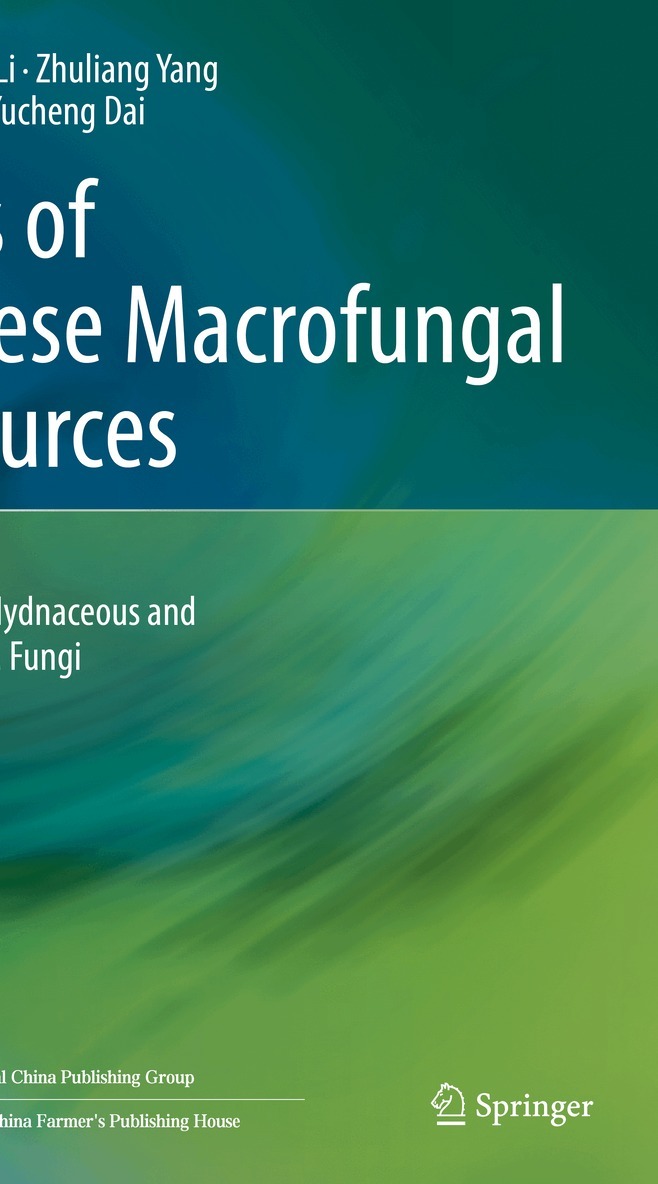 Yu Li, Taihui Li, Zhuliang Yang, Tolgor Bau, Yucheng Dai - Atlas of Chinese Macrofungal Resources, Häftad