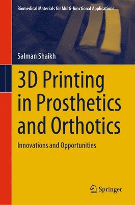 bokomslag 3D Printing in Prosthetics and Orthotics