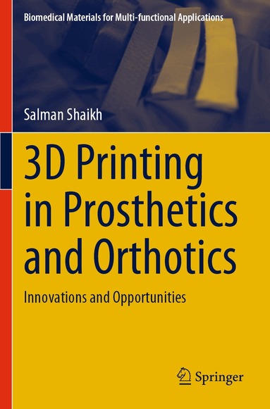 Salman Shaikh - 3D Printing in Prosthetics and Orthotics, Häftad