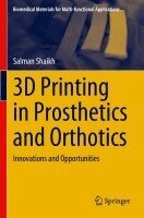 Salman Shaikh - 3D Printing in Prosthetics and Orthotics, Häftad