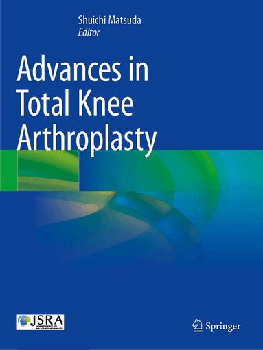 Shuichi Matsuda - Advances in Total Knee Arthroplasty, Häftad