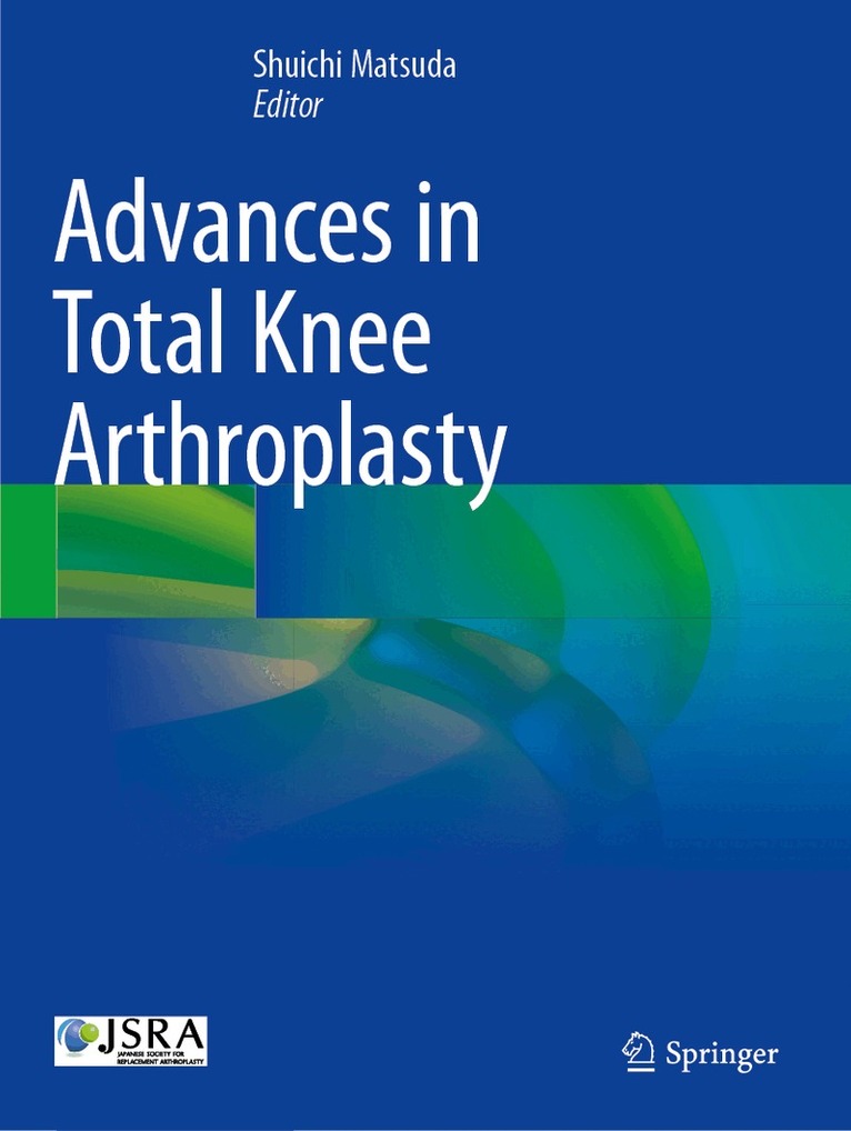 Shuichi Matsuda - Advances in Total Knee Arthroplasty, Häftad. Tillgänglighet: Lägg i varukorg