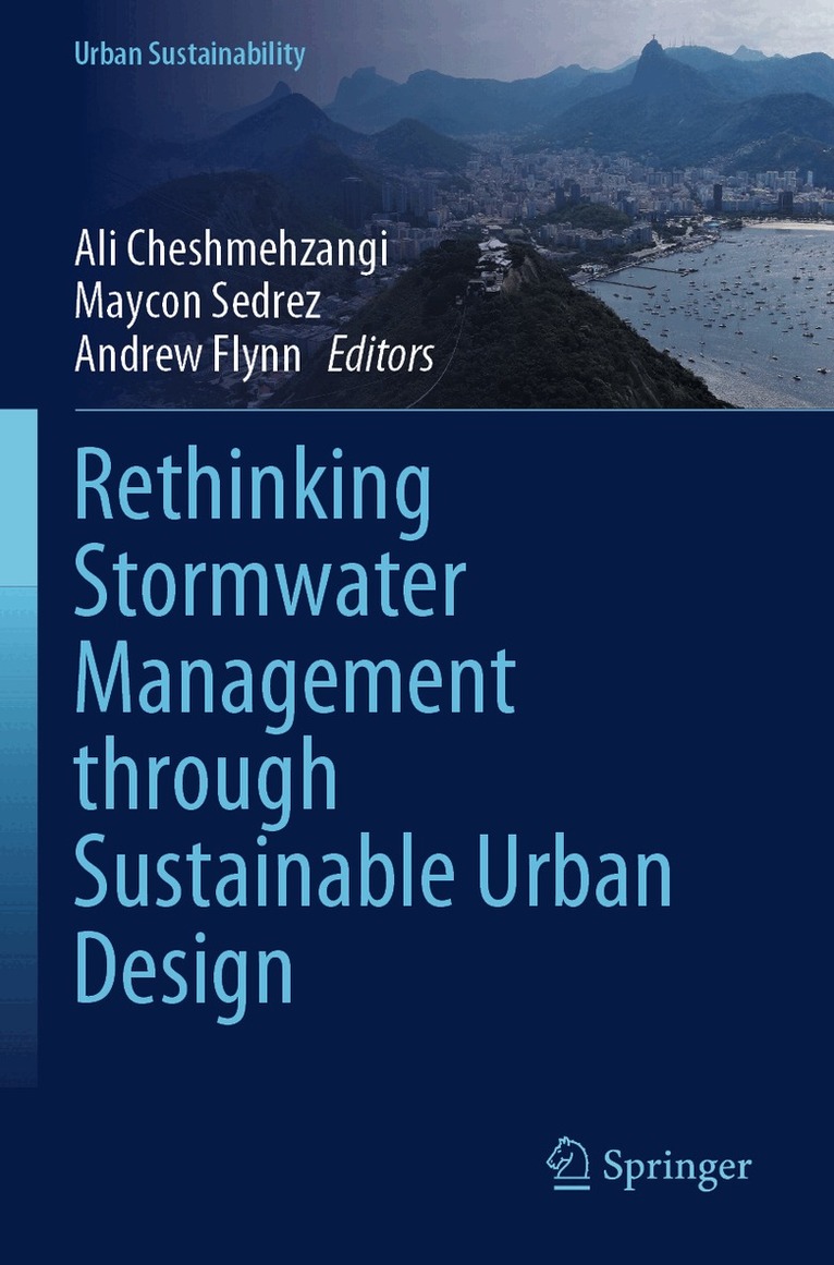 Ali Cheshmehzangi, Maycon Sedrez, Andrew Flynn - Rethinking Stormwater Management through Sustainable Urban Design, Häftad. Tillgänglighet: Lägg i varukorg