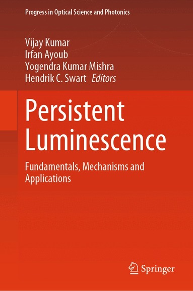 Vijay Kumar, Irfan Ayoub, Yogendra Kumar Mishra, Hendrik C. Swart - Persistent Luminescence, Inbunden