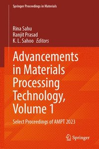 bokomslag Advancements in Materials Processing Technology, Volume 1