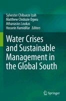 Sylvester Chibueze Izah, Matthew Chidozie Ogwu, Athanasios Loukas, Hossein Hamidifar - Water Crises and Sustainable Management in the Global South, Häftad