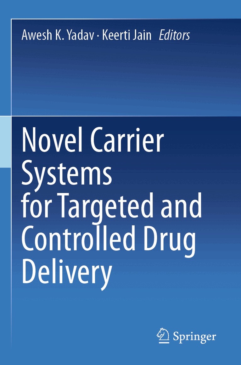 Awesh K. Yadav, Keerti Jain - Novel Carrier Systems for Targeted and Controlled Drug Delivery, Häftad