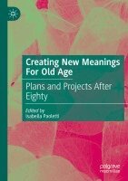 Isabella Paoletti - Creating New Meanings for Old Age: Plans and Projects After Eighty, Häftad. Tillgänglighet: Lägg i varukorg