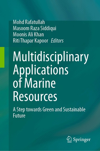 Mohd Rafatullah, Masoom Raza Siddiqui, Moonis Ali Khan, Riti Thapar Kapoor - Multidisciplinary Applications of Marine Resources, Inbunden