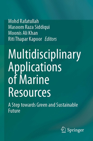 Mohd Rafatullah, Masoom Raza Siddiqui, Moonis Ali Khan, Riti Thapar Kapoor - Multidisciplinary Applications of Marine Resources, Häftad