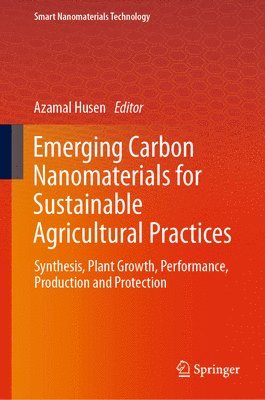 Emerging Carbon Nanomaterials for Sustainable Agricultural Practices 1