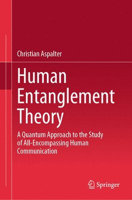 Christian Aspalter - Human Entanglement Theory, Inbunden