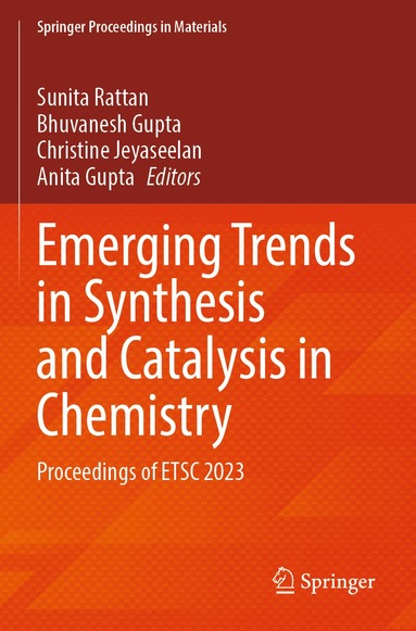 Sunita Rattan, Bhuvanesh Gupta, Christine Jeyaseelan, Anita Gupta - Emerging Trends in Synthesis and Catalysis in Chemistry, Häftad