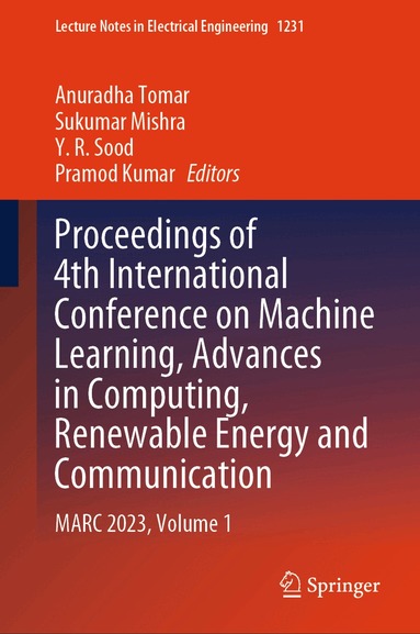 Anuradha Tomar, Sukumar Mishra, Y. R. Sood, Pramod Kumar - Proceedings of 4th International Conference on Machine Learning, Advances in Computing, Renewable Energy and Communication, Inbunden